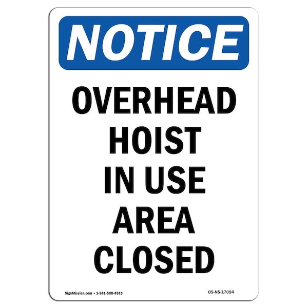 Signmission Safety Sign, OSHA Notice, 7" Height, Overhead Hoist In Use